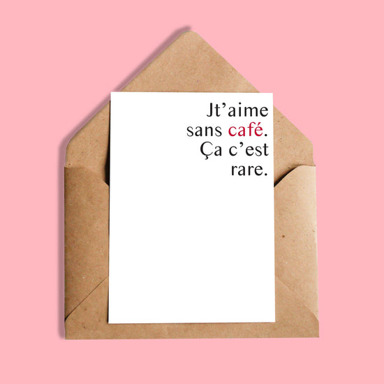 Carte | Jt'aime sans café. Ça c'est rare.