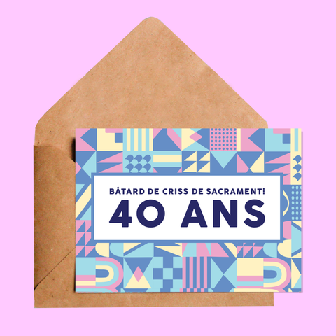 Carte | Bâtard de criss de sacrement 40 ans