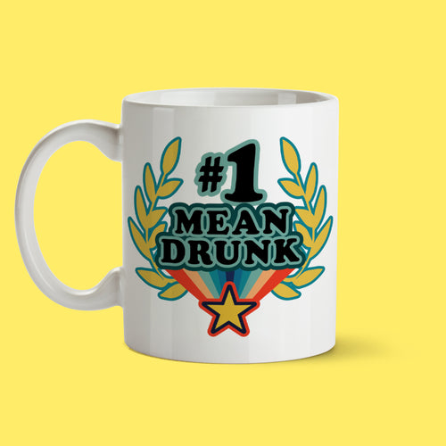 Tasse | #1 mean drunk