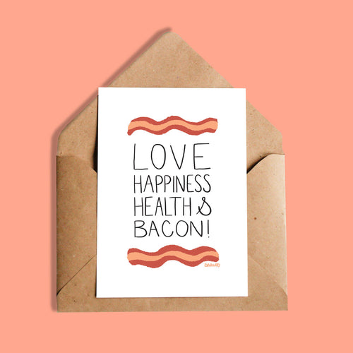 Carte | Love, happiness, health & bacon!