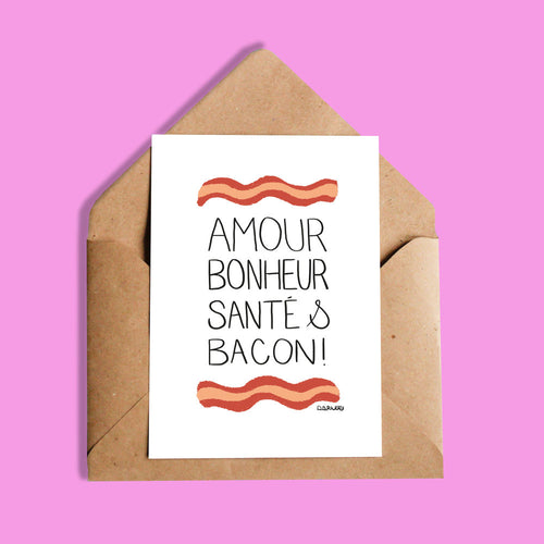 Carte | Amour, bonheur, santé et bacon!