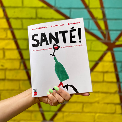 Livre | SANTÉ! |  Une sommelière démystifie le merveilleux monde du vin
