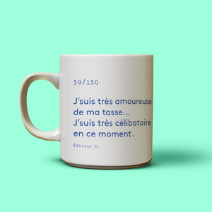 Tasse | J'suis très amoureuse de ma tasse... J'suis très célibataire en ce moment.